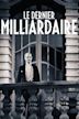 Le Dernier Milliardaire