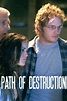 Path of Destruction (2005) – Movies – Filmanic