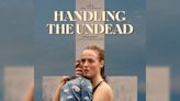 Listen to an Exclusive Track From Handling the Undead Soundtrack