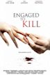 Engaged to Kill