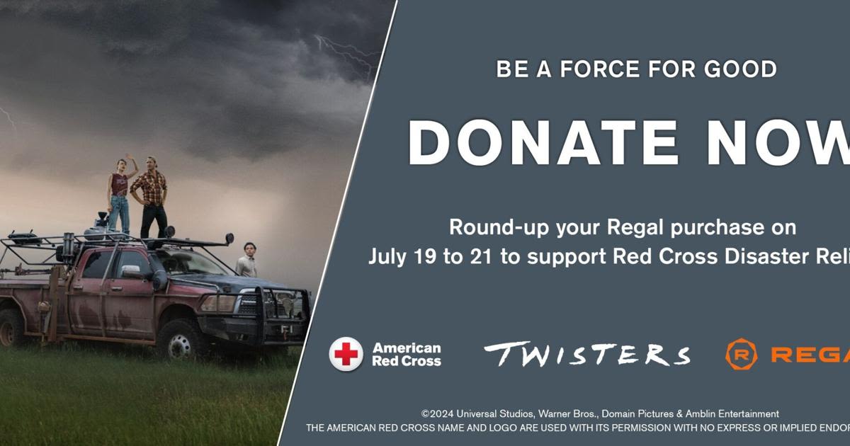 Round Up to Support the American Red Cross During Opening Weekend of "Twisters" at Regal