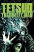 Tetsuo: The Bulletman