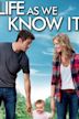 Life as We Know It (film)