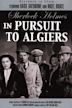 Pursuit to Algiers