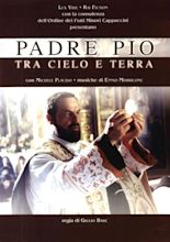 Padre Pio: Between Heaven and Earth - Where to Watch and Stream - TV Guide