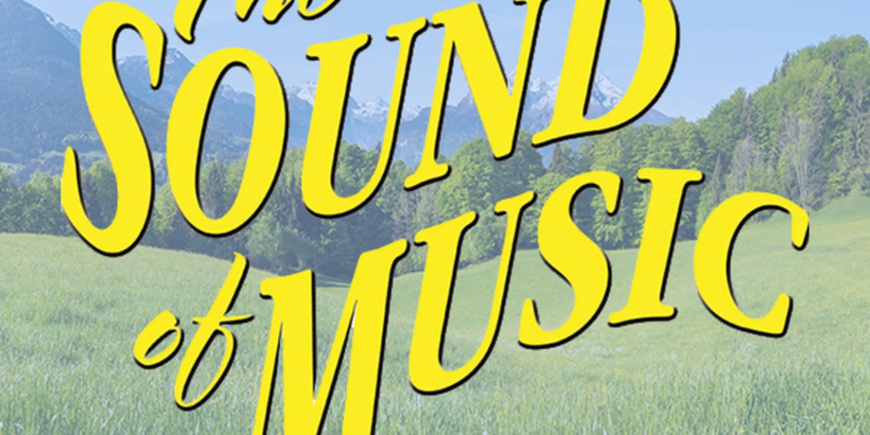 THE SOUND OF MUSIC Comes to 5-Star Theatricals in July