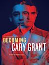 Becoming Cary Grant