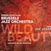 Wild Beauty: Sonata Suite for the Brussels Jazz Orchestra
