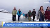 Indigenous Taiwanese Contribute to Svalbard Global Seed Vault - TaiwanPlus News