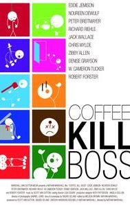 Coffee, Kill Boss