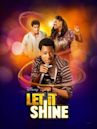 Let It Shine – Zeig, was Du kannst!