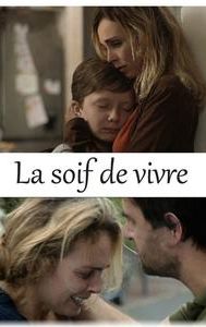 La soif de vivre