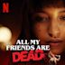 All My Friends Are Dead (2020 film)