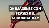 Las 20 mejores imágenes con frases por el Memorial Day para recordar a los héroes de EE.UU. hoy, 27 de mayo