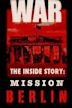 War, the Inside Story: Mission Berlin