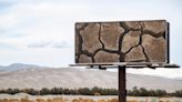 ‘The End of the Dream’: Billboards depict California’s drought, wildfire, housing crisis