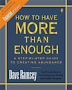 How to Have More than Enough: A Step-by-Step Guide to Creating Abundance