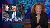 ‘The Daily Show’: Michelle Wolf Says Trump’s Abortion Pivot Is ‘Like the Kool-Aid Man Suddenly Caring About Walls’ | Video