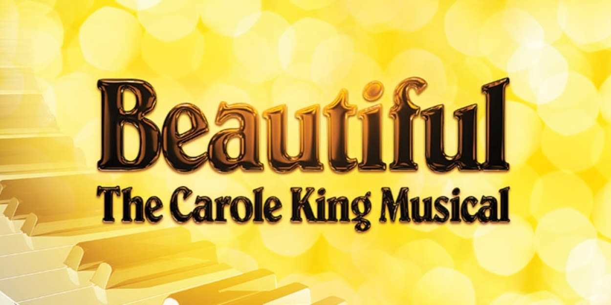 BEAUTIFUL: THE CAROLE KING MUSICAL to Play The Gateway Playhouse Beginning Next Month