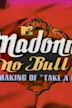 Madonna: No Bull! The Making of 'Take a Bow'