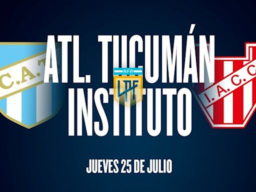 Atlético Tucumán vs. Instituto por la Liga Profesional: día, hora y por dónde ver