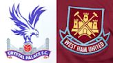 Crystal Palace vs West Ham: Preview, predictions and lineups