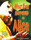 What Ever Happened to Alice