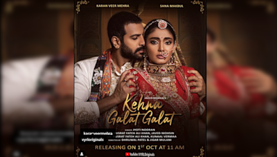 Karan Veer Mehra Is A Tyrant Husband To His Bride Sana Makbul In 1st Poster Of Kehna Galat Galat - See Here