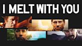 I Melt with You Streaming: Watch & Stream Online via Hulu & Peacock