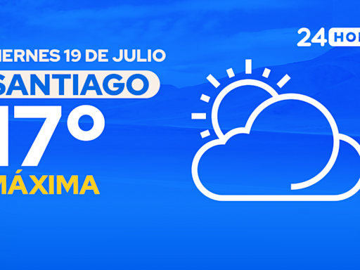 El tiempo en Santiago: viernes 19 de julio de 2024