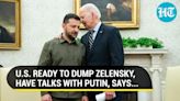 Putin's Spies Reveal US Plan To Get Rid Of Zelensky, Blame Him For Loss, Replace Him With...: Report