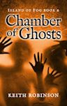 Chamber of Ghosts (Island of Fog, Book 6)