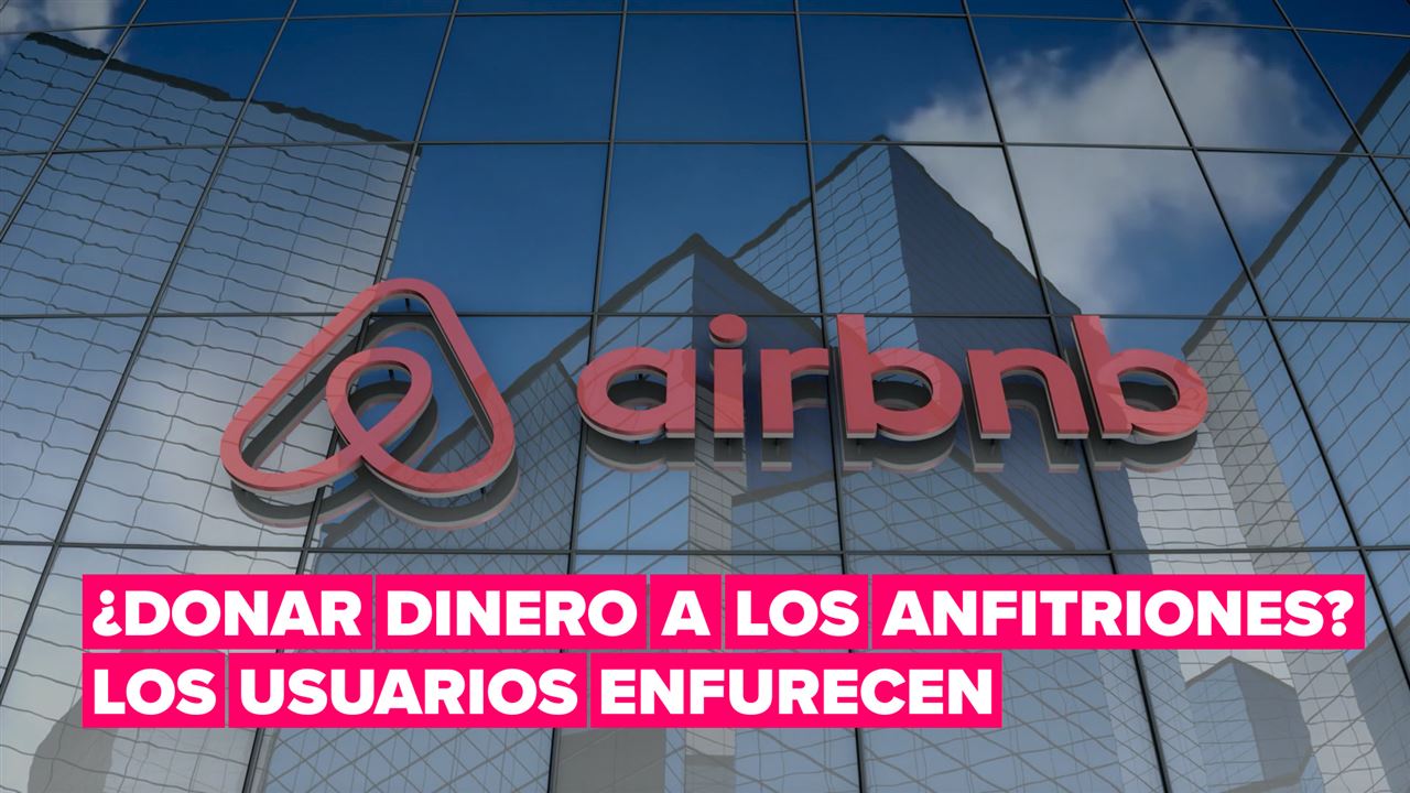 Airbnb enfurece a sus usuarios por pedirles que hagan donaciones ...