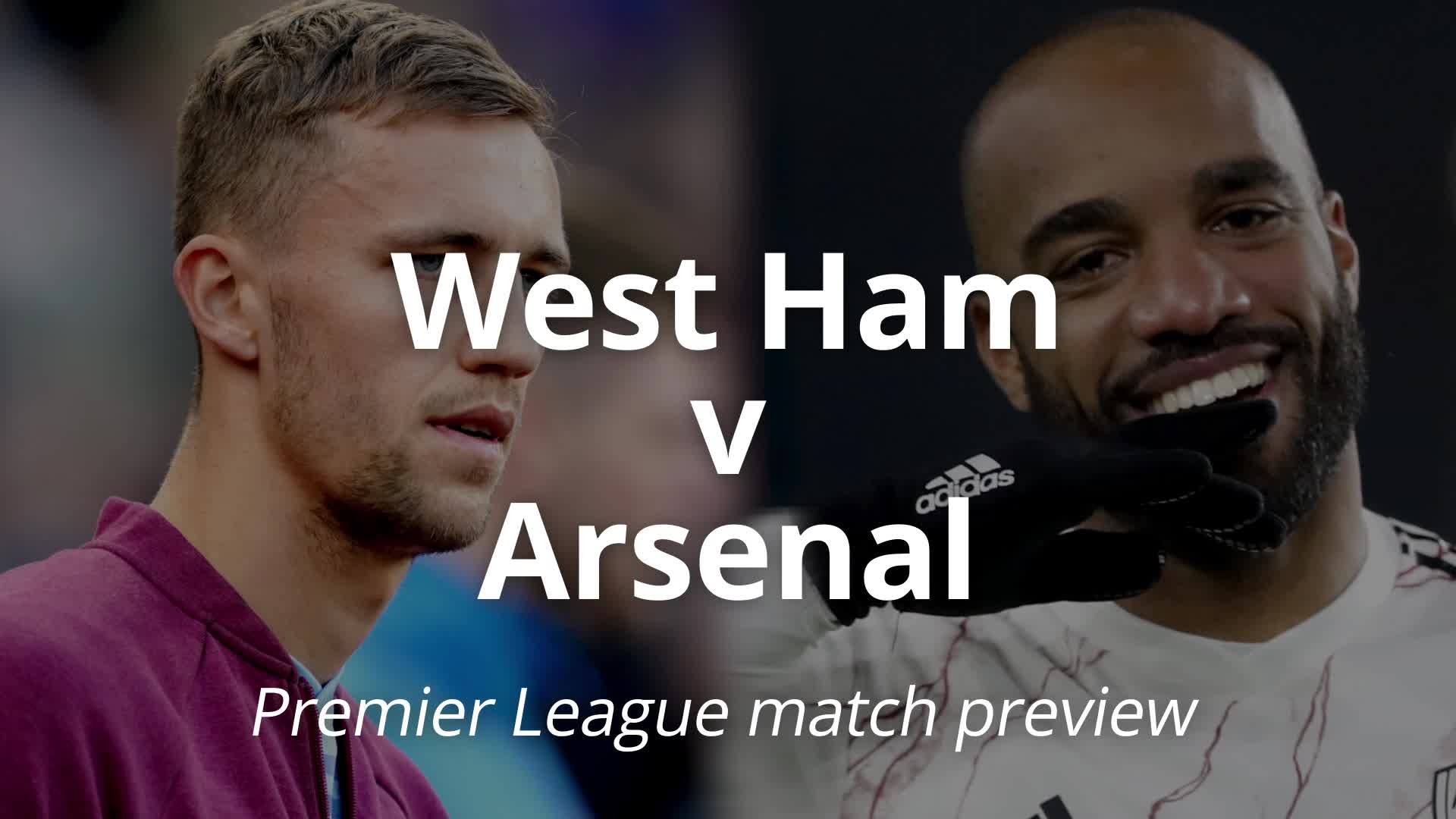 Premier League match preview: West Ham v Arsenal