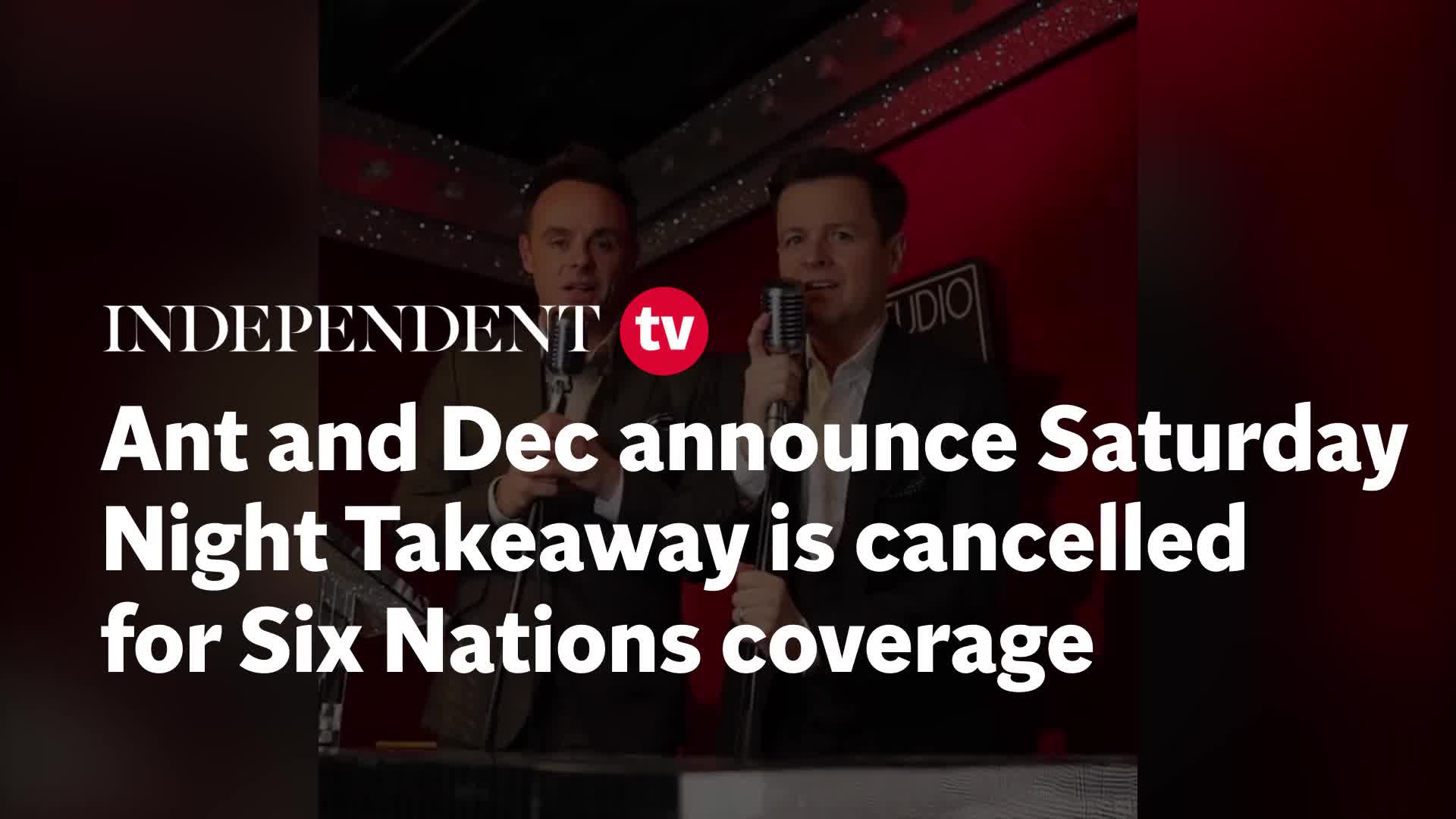 Ant and Dec announce Saturday Night Takeaway is cancelled for Six Nations coverage