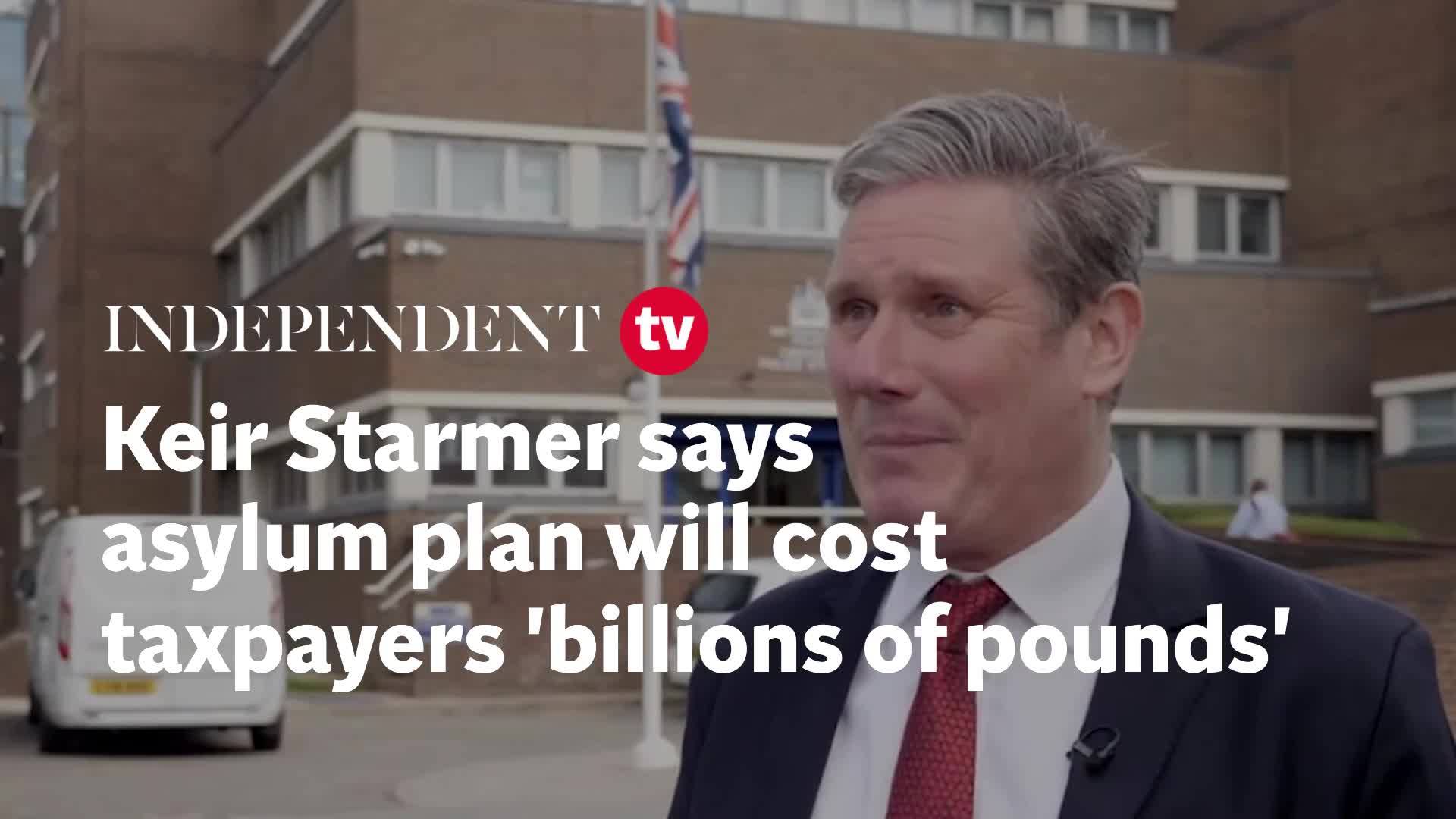 Keir Starmer says Rwanda asylum plan will cost taxpayers 'billions of  pounds'