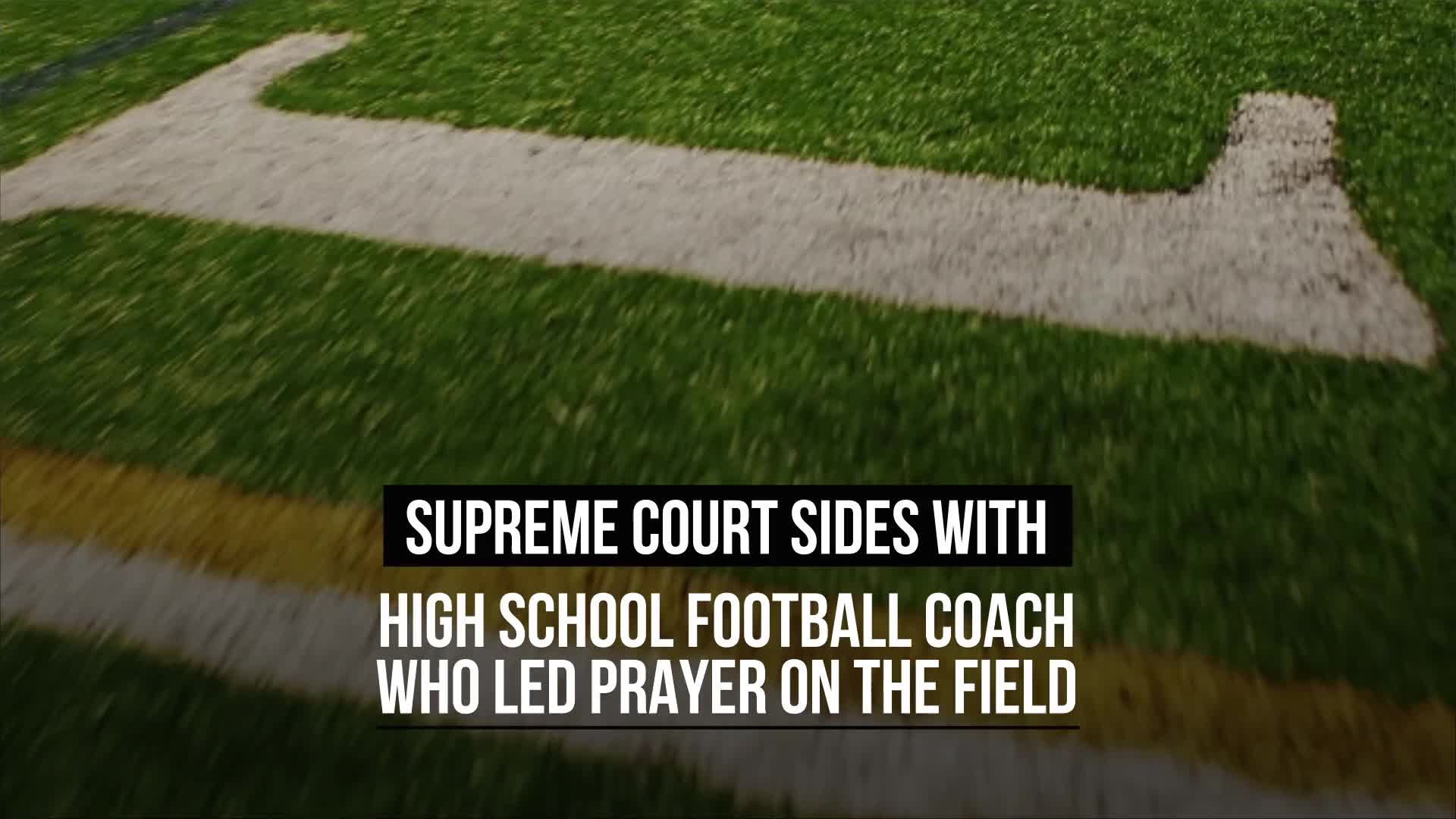 Supreme Court Sides With High School Football Coach Who Led Prayer on the  Field