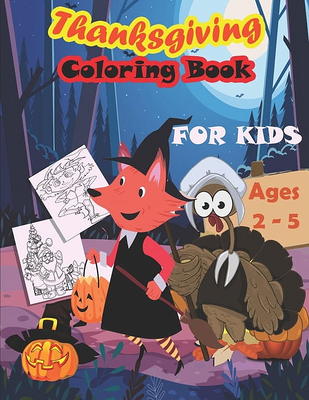 Thanksgiving Coloring Book for Kids Ages 2-5: A Collection of Fun