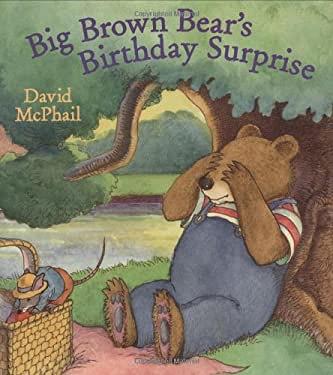 Big Brown Bear's Birthday Surprise by David McPhail - Yahoo Shopping
