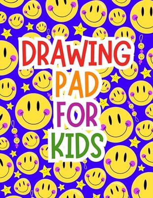 Drawing Pad For Kids: Blank Paper Sketch Book for Drawing Practice