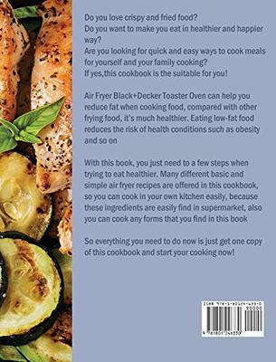 Air Fryer Black+Decker Toaster Oven Cookbook: Easy & Delicious