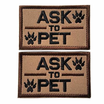 Set of 2 Service Dog/Ask to Pet Embroidered Tactical Patch Badge for Dog  Pet Tactical K9 Harness Vest (Ask to Pet Brown) - Yahoo Shopping