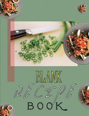 Blank Recipe Book To Write In Blank Cooking Book Recipe Journal 100 Recipe  Journal and Organizer (Paperback)