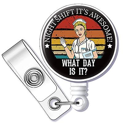 ZBBFSCSB What Day is It Night Shift It's Awesome Nurse Badge Reel