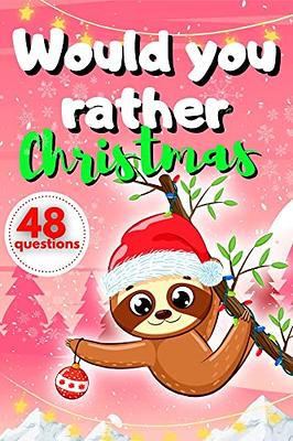 Would you Rather? Christmas Edition: A Fun Family Activity Book