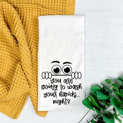 You Are Gonna Wash Your Hands, Right? - Funny Bathroom Towel, Flour Sack  Towel, Tea towel, Decorative Towel, Novelty Gift for family and friends -  Yahoo Shopping