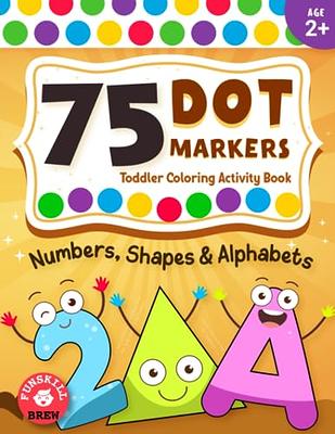 Dot Markers Activity Book Shapes and Numbers: For Kids - Do a Dot