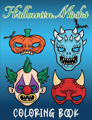 Halloween Masks Coloring Book : A Fun Coloring Book for Girls and Boys -  Cute Designs of Monsters, Zombies, Witches, Pumpkins, Ghosts and More!  (Paperback) - Yahoo Shopping