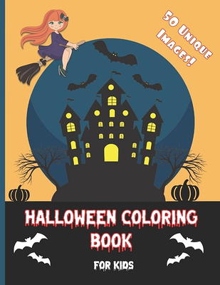 Halloween Coloring Book For Kids: For Ages 4-8, 8-10 - Spooky, fun