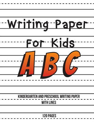 Draw and Write Journal: Preschool, Kindergarten, Writing Paper for